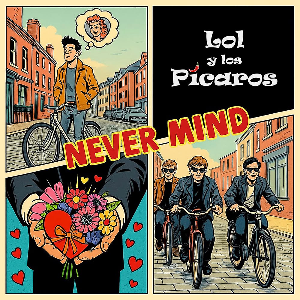 Lol y los Pícaros sort son nouveau single Never Mind (2025)